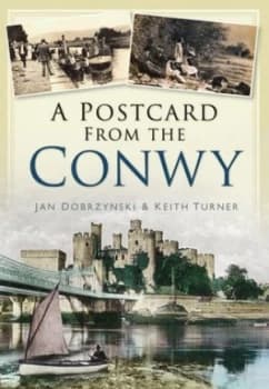 A Postcard from the Conwy by Jan Dobrzynski Paperback