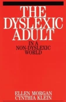 The Dyslexic Adult in a Non-Dyslexic World by Ellen Morgan Book