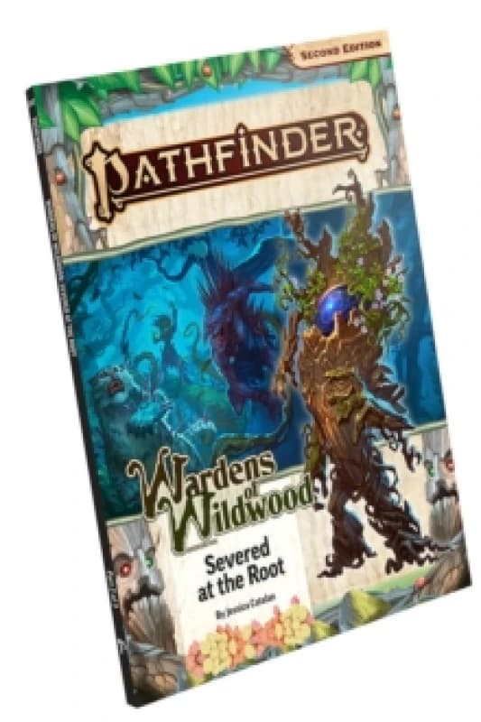 Pathfinder Adventure Path: Severed at the Root (Wardens of Wildwood 2 of 3) (P2) Paperback / softback