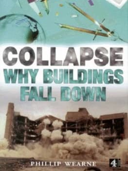 Collapse by Phillip Wearne and Channel Four Television Company Hardback