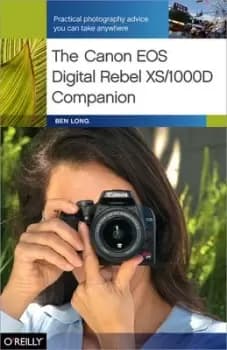 The Canon EOS digital rebel XS/1000D companion by Ben Long