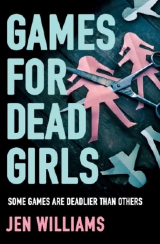 Games for Dead Girls. Paperback. By Jen Williams Books