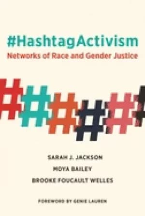 hashtagactivism networks of race and gender justice