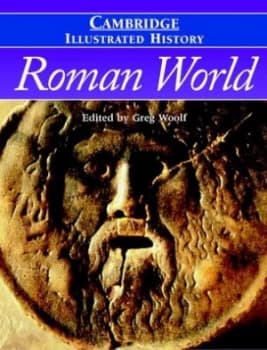 Cambridge Illustrated History of the Roman World by Greg Woolf Hardback