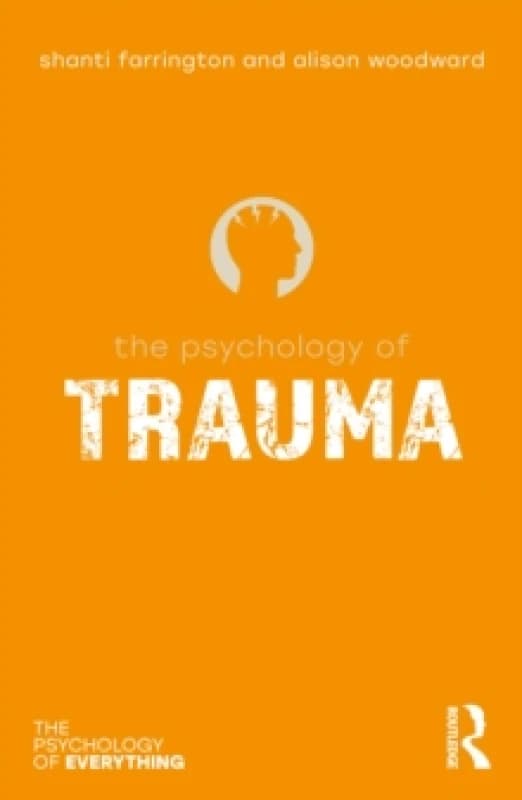 The Psychology of Trauma Paperback / softback