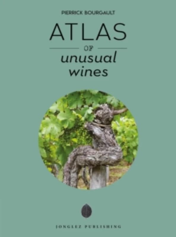 Atlas of Unusual Wines Hardback