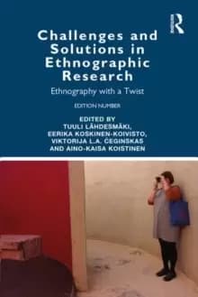 Challenges and Solutions in Ethnographic Research : Ethnography with a Twist