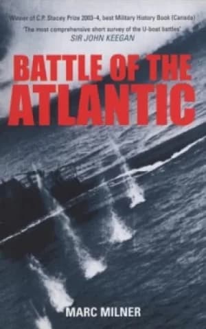 Battle of the Atlantic by Marc Milner