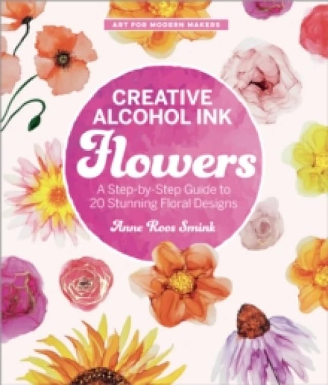 Creative Alcohol Ink Flowers. Paperback. By Anne Roos Smink Books