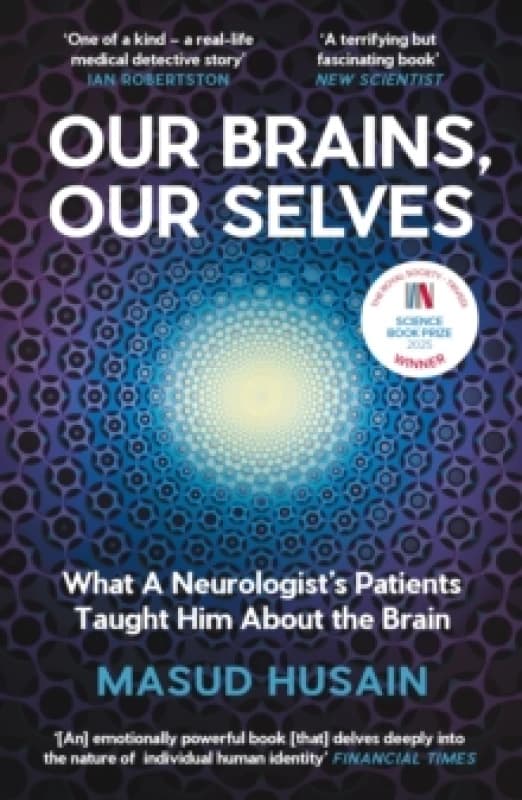 Our Brains, Our Selves : What a Neurologists Patients Taught Him About the Brain Paperback / softback
