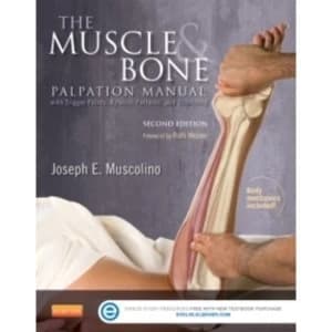 The Muscle and Bone Palpation Manual with Trigger Points, Referral Patterns and Stretching