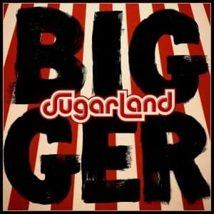 Sugarland - Bigger Vinyl