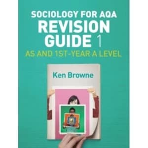 Sociology for AQA Revision Guide 1: AS and 1st-Year A Level