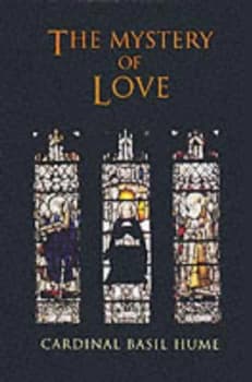 The Mystery of Love by Basil Hume Paperback