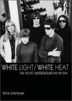 White Light/white Heat by Richie Unterberger Book