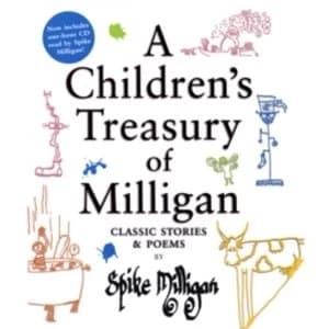 A Childrens Treasury of Milligan : Classic Stories and Poems by Spike Milligan
