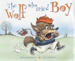 The Wolf Who Cried Boy by Bob Hartman Paperback