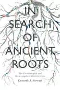 in search of ancient roots the christian past and the evangelical identity