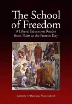 school of freedom a liberal education reader from plato to the present day