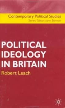 Political Ideology in Britain by Robert Leach Hardback