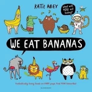 We eat bananas by Katie Abey