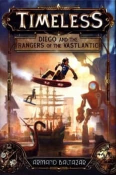 Diego and the Rangers of the Vastlantic by Armand Baltazar Hardback