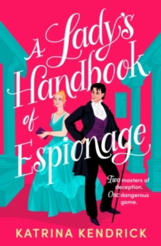 A Lady's Handbook of Espionage : A brand-new spicy, historical romance about two spies and one dangerous game... Paperback / softback