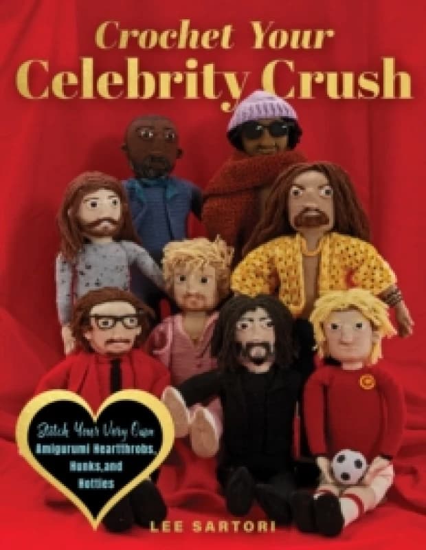 Crochet Your Celebrity Crush. Paperback. By Lee Sartori Books