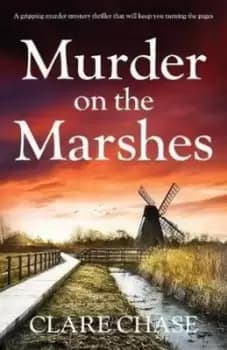 Murder on the Marshes by Clare Chase