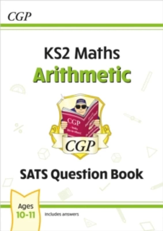 CGP Books KS2 Maths SATS Question Book: Arithmetic - Ages 10-11 (for the 2025 tests) Paperback Multi