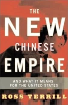 The New Chinese Empire and What It Means for the United States by Ross Terrill Hardback