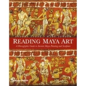 Reading Maya Art: A Hieroglyphic Guide to Ancient Maya Painting