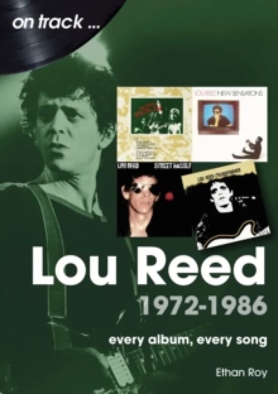 Lou Reed 1972 to 1986 On Track : Every Album, Every Song Paperback / softback