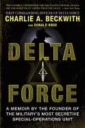delta force a memoir by the founder of the u s militarys most secretive spe