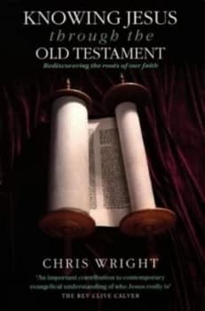 Knowing Jesus through the Old Testament by Chris Wright Paperback