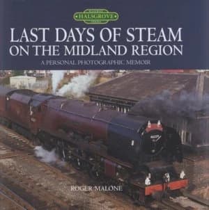 Last Days of Steam on the Midland Region by Roger Malone Hardback