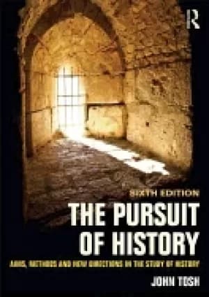 pursuit of history aims methods and new directions in the study of history