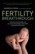 fertility breakthrough overcoming infertility and recurrent miscarriage whe