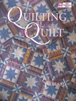 Quilting Makes the Quilt by Lee Cleland Book