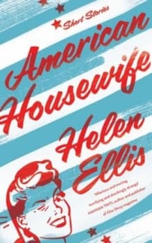 American Housewife by Helen Ellis Hardback