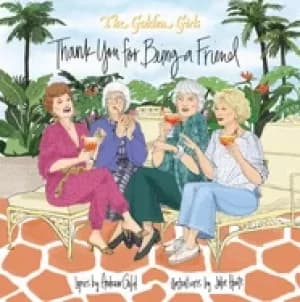 golden girls thank you for being a friend