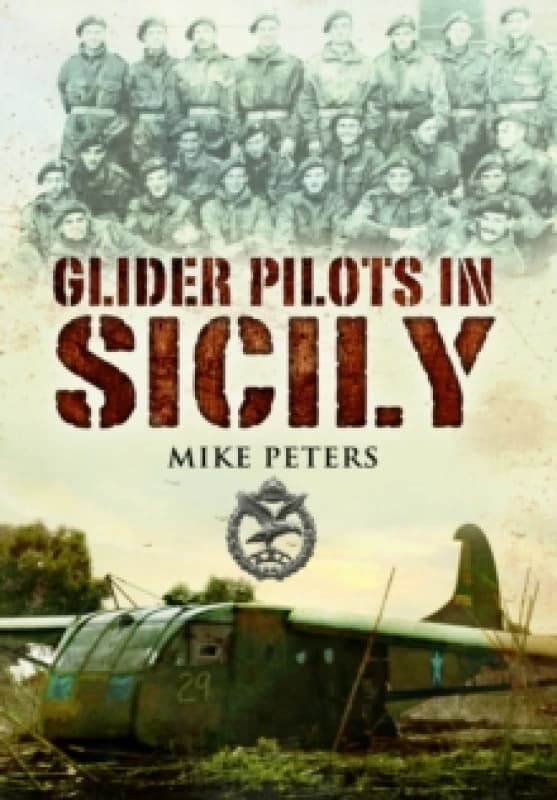 Glider Pilots in Sicily. Paperback. By Mike Peters Books