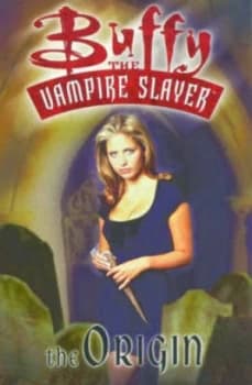 Buffy the Vampire Slayer the Origin by Christopher Golden Paperback
