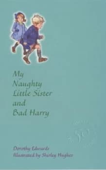 My Naughty Little Sister and Bad Harry by Dorothy Edwards Paperback