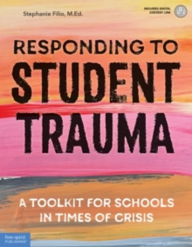 Responding to Student Trauma : A Toolkit for Schools in Times of Crisis Paperback / softback