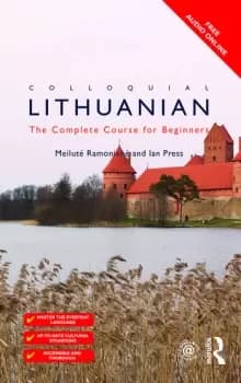 Colloquial LithuanianThe Complete Course for Beginners
