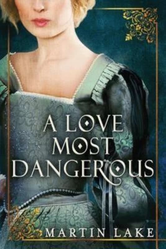 Love Most Dangerous a by Martin Lake Paperback