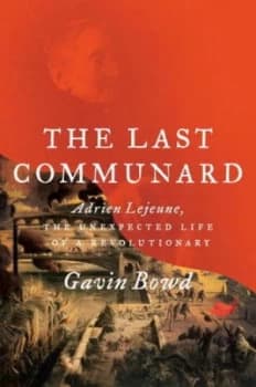 The Last Communard by Gavin Bowd Hardback