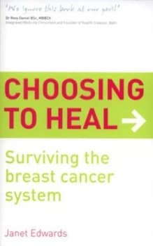 Choosing to Heal by Janet Edwards Book