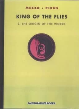 King of the Flies. 2 the Origin of the World by Michel Pirus Hardback